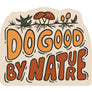 Do Good By Nature Sticker