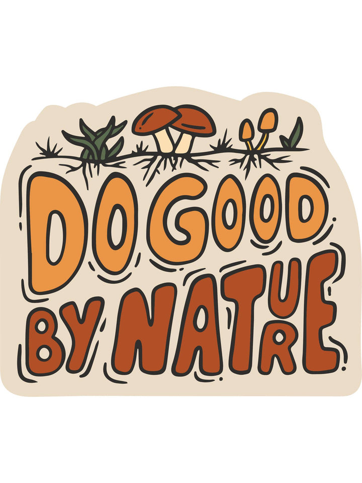 Do Good By Nature Sticker